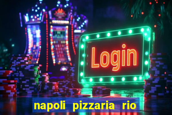 napoli pizzaria rio das pedras